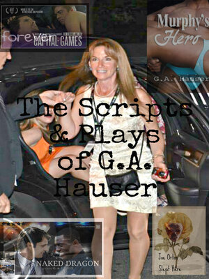 cover image of The Scripts & Plays of G. A. Hauser